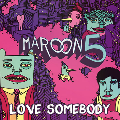 Maroon 5: Love Somebody