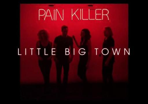 Little Big Town: Pain Killer