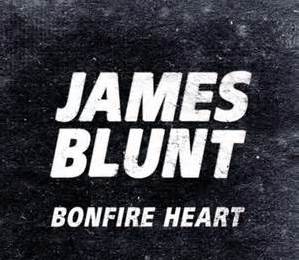 James Blunt: Bonfire Heart