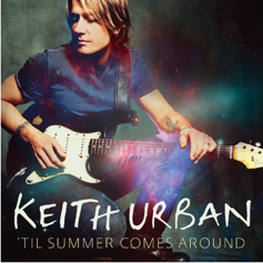 Keith Urban: ‘Til summer comes around